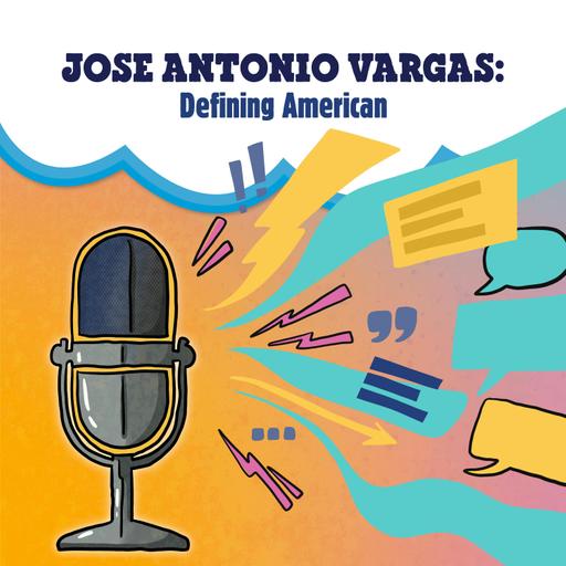 Jose Antonio Vargas: Defining American