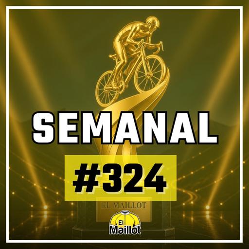 El Maillot Semanal #324 - Premios El Maillot 2026