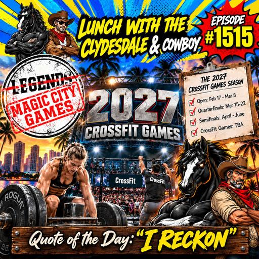 Lunch with the Clydesdale & Cowboy - The 2027 CrossFit Games Season!