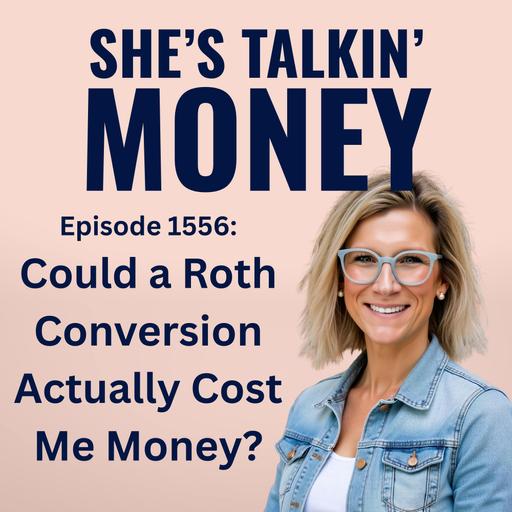 Could a Roth Conversion Actually Cost Me More Money? {CORRECTED AUDIO}