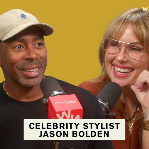 The Who What Wear Podcast: WWW20 Presents: How "Accidental" Stylist Jason Bolden Became the Go-To for Everyone From Nicole Kidman to Cynthia Erivo