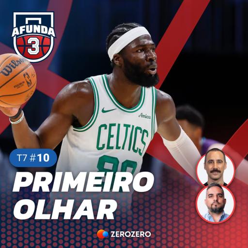 T7, Ep. 10 | Arranca a NBA: onde vão estar os nossos olhos?