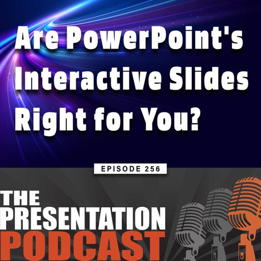 e256 - Are PowerPoint's Interactive Slides Right for You?