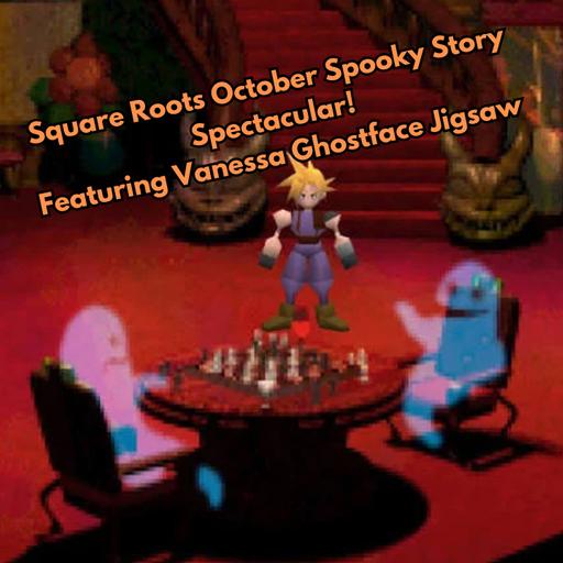 Square Roots October Spooky Story Spectacular! Featuring Vanessa Ghostface Jigsaw REUPLOAD