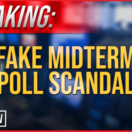 BREAKING: Media at Center of Fake Midterm Poll Scandal