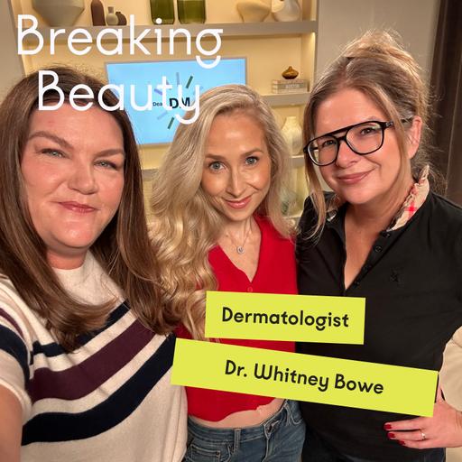 Science-Backed or Hype? Dr. Whitney Bowe Sorts Fact From Fiction for the Ultimate Skincare Routine