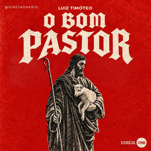 O BOM PASTOR | Luiz Timóteo