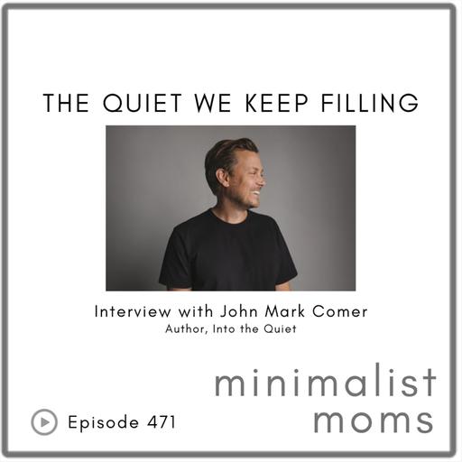 John Mark Comer on The Quiet We Keep Filling (Bonus Episode)