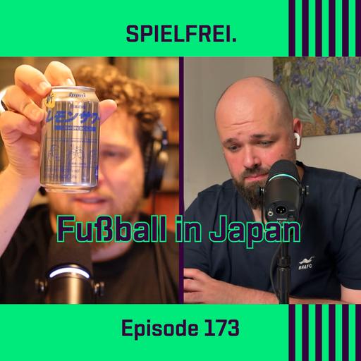Episode 173 - Fußball in Japan