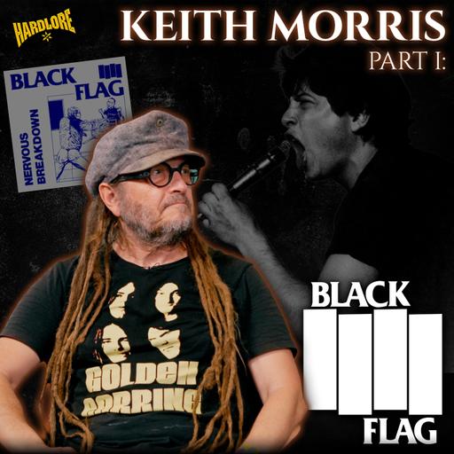 Keith Morris Part 1: BLACK FLAG