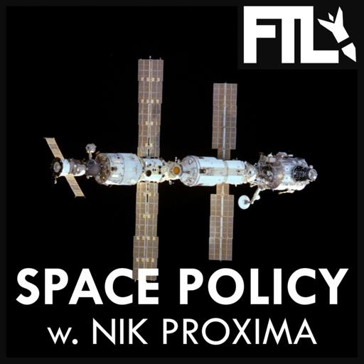 Space Policy & the ISS (w. Nik Proxima)