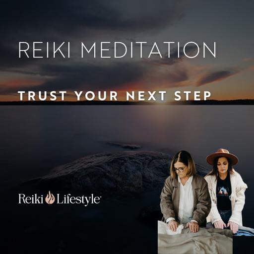 Follow Your Spirit's Guides and Trust Your Next Step With Guided Reiki