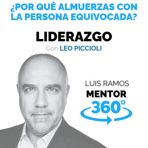 ¿Por qué almuerzas con la persona equivocada?, con Leo Piccioli