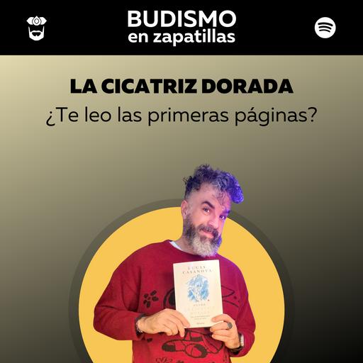 249: LA CICATRIZ DORADA - ¿Te leo las primeras páginas?
