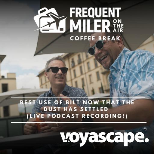 Best use of Bilt now that the dust has settled (Live Podcast Recording!) | Coffee Break Ep126 | 10-21-26