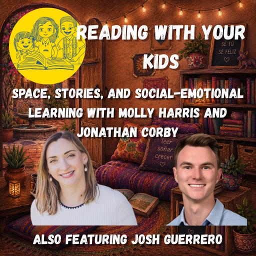 Space, Stories, and Social-Emotional Learning with Molly Harris and Jonathan Corby