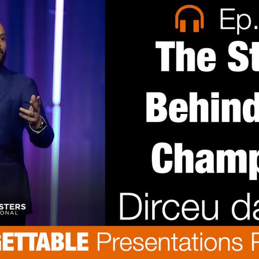 Ep. 374 THE STORY BEHIND THE CHAMPION WITH DIRCEU DA SILVA