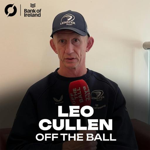 LEO CULLEN | Dan Sheehan starts at 8 against Munster! | Joey Carbery’s first start