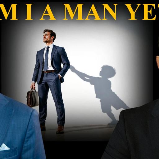 Are You Stuck in the First Stage of Manhood?