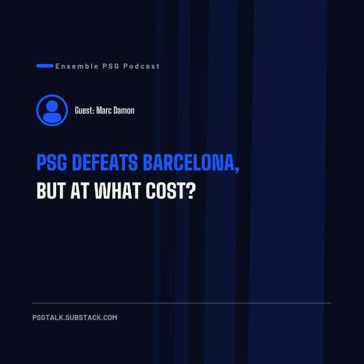 PSG Defeats Barcelona, But At What Cost? [Bonus Episode]