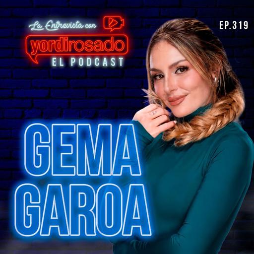 GEMA GAROA: POLÉMICAS, DUELOS Y LAS HISTORIAS DETRÁS