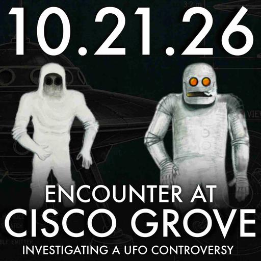 Encounter at Cisco Grove: Investigating a UFO Controversy | MHP 10.21.26.