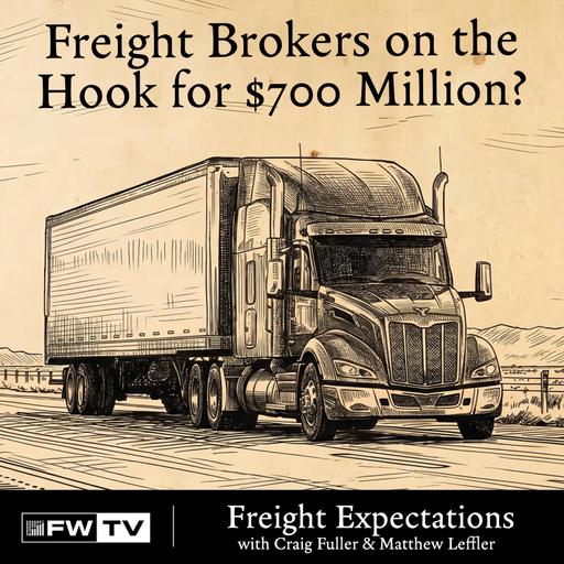 Freight Brokers on the Hook for $700M+? | Freight Expectations