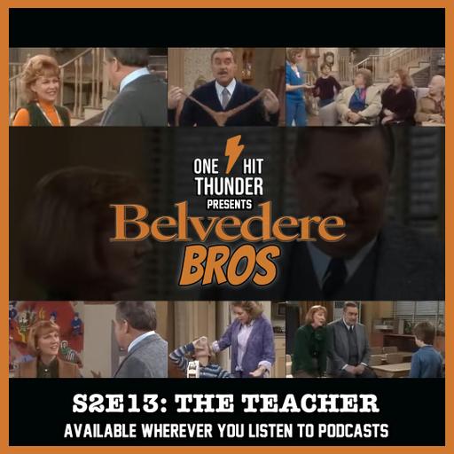 Belvedere Bros S2E13: The Teacher