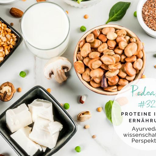 Podcast #32 | Proteine in der Ernährung – Ayurveda & wissenschaftliche Perspektive