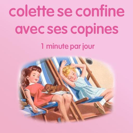 n°53 *Colette se confine avec ses copines* MilieJam Solo