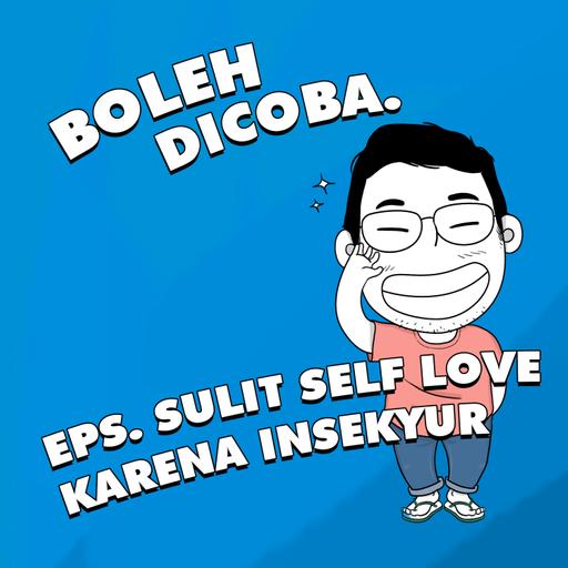 Sulit Self love Karena Insekyur