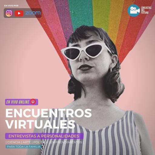 Melanie Antón Def | Encuentros Virtuales | Cineastas del Futuro