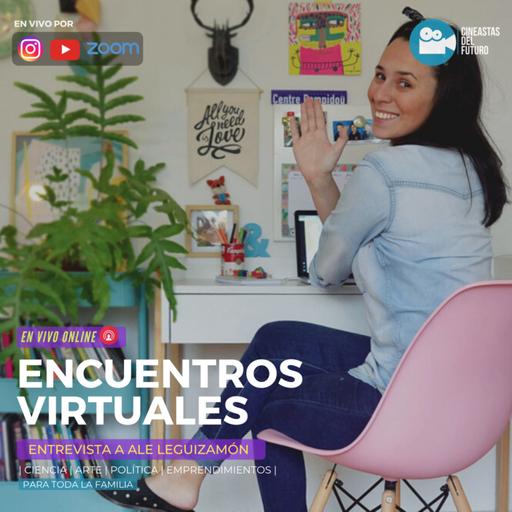 Alejandra Leguizamón | Encuentros Virtuales | Cineastas del Futuro