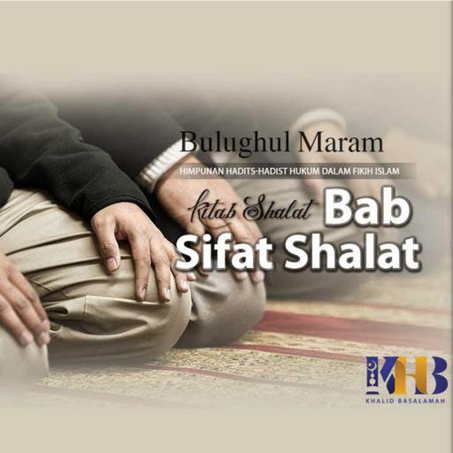 Bulughul Maram - Kitab Shalat, Bab Sifat Shalat, Hadits Ke-210-222