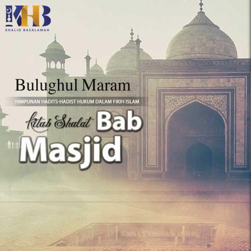 Bulughulmaram - Kitab Shalat, Bab Masjid, Hadits 203