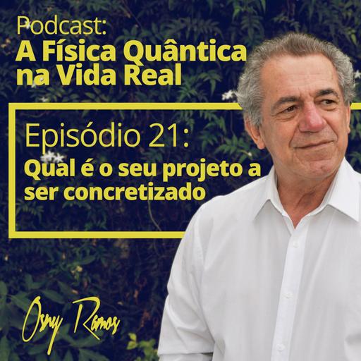 Ep 21: Qual é o seu projeto a ser concretizado