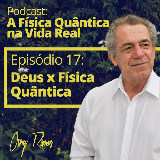 Ep 17: Deus x Física Quântica