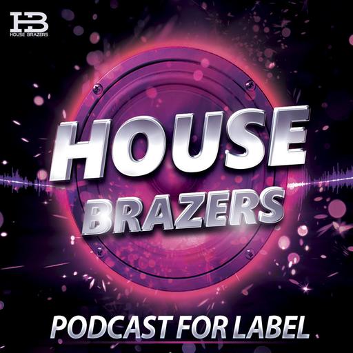 House Brazers Podcast – #017 Mixed by #Dj Alex K