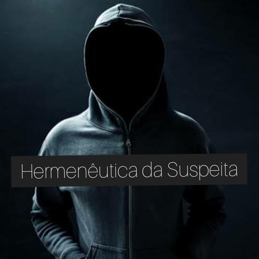 Hermenêutica da Suspeita