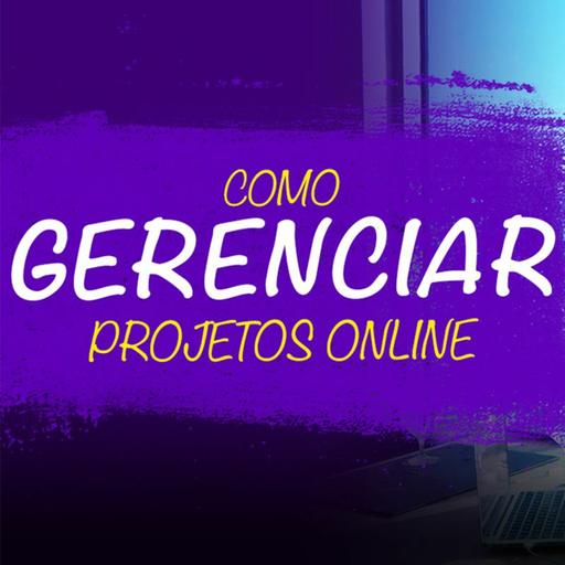 Aprenda Como Gerenciar Projetos Online