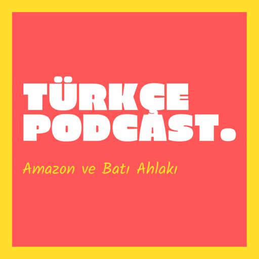 Amazon ve Batı Ahlakı (Test Yayını)