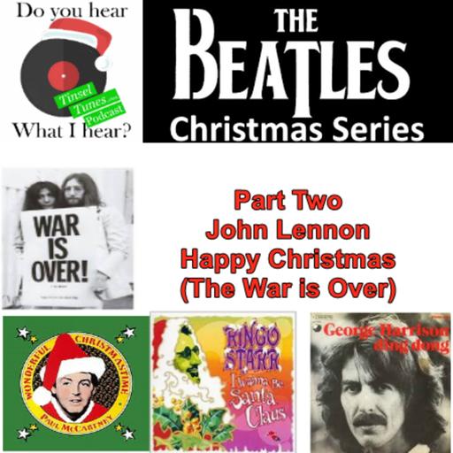 S2E10- The Beatles Part 2 - Happy Christmas (War is over)