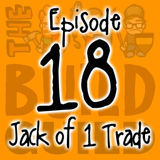 Episode 18 - Jack Of One Trade