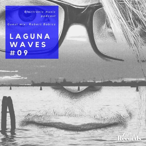 Zaffa presents Laguna Waves Podcast #09 - Guest Mix: Robert Babicz