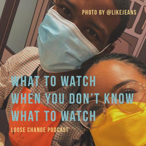 Ep 17 | What to Watch When You Don't Know What to Watch
