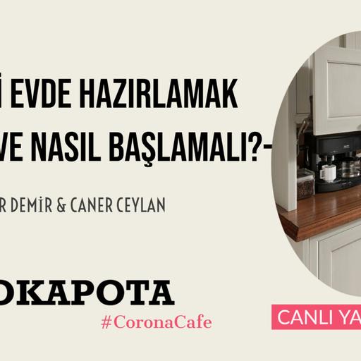 Kahveyi Evde Hazırlamak - Nereden ve Nasıl Başlamalı | Ömer Demir - Caner Ceylan