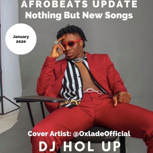 New Songs | Afrobeats Update January Mix 2020 Feat Oxlade | Wizkid | Burna Boy | Naira Marley