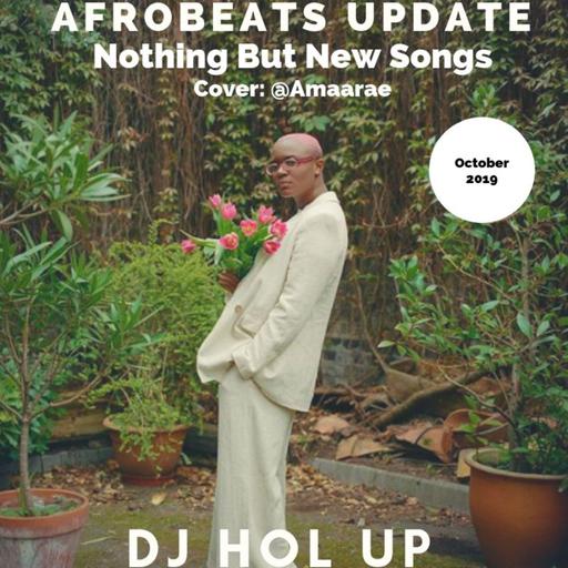 (NEW SONGS)Afrobeats Update October Mix 2019 Feat Amaarae Wizkid Tiwa Savage Naira Marley