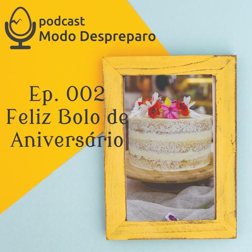 002 - Feliz Bolo de Aniversário