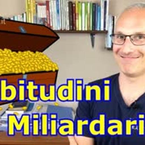 5 abitudini dei miliardari - Libertà finanziaria